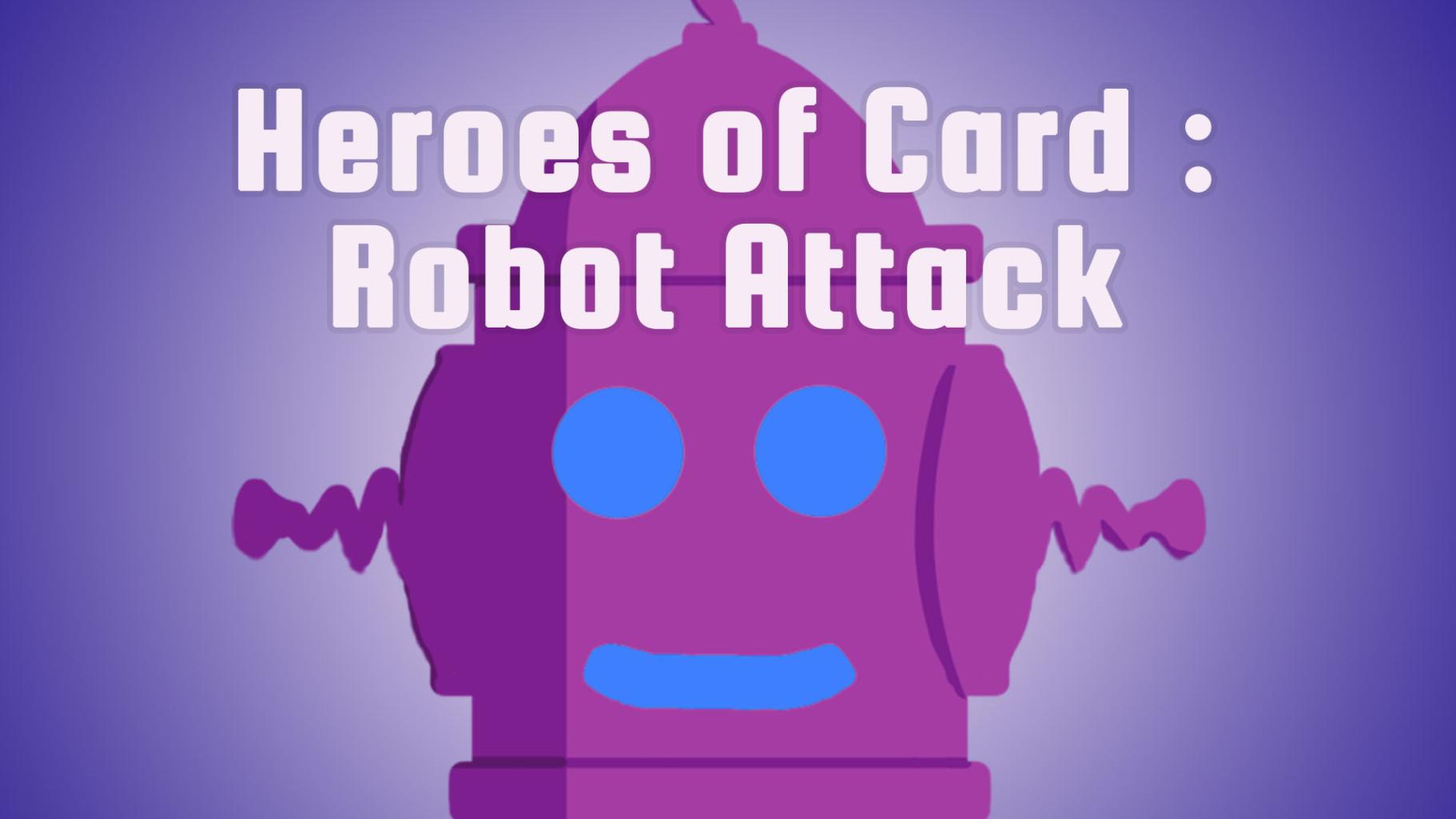 Heroes of Card : Robot Attack