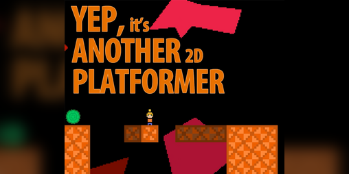 Cover image for Yep, it's Another 2D Platformer!