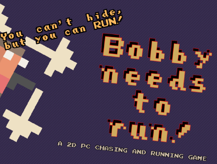 Bobby needs to run!