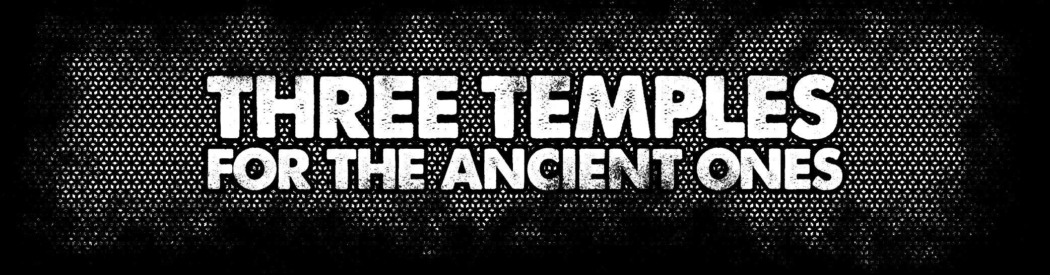 Three Temples for the Ancient Ones - Issue 1
