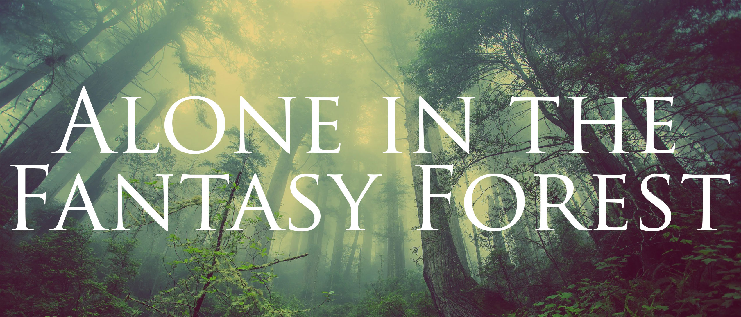 Alone in the Fantasy Forest