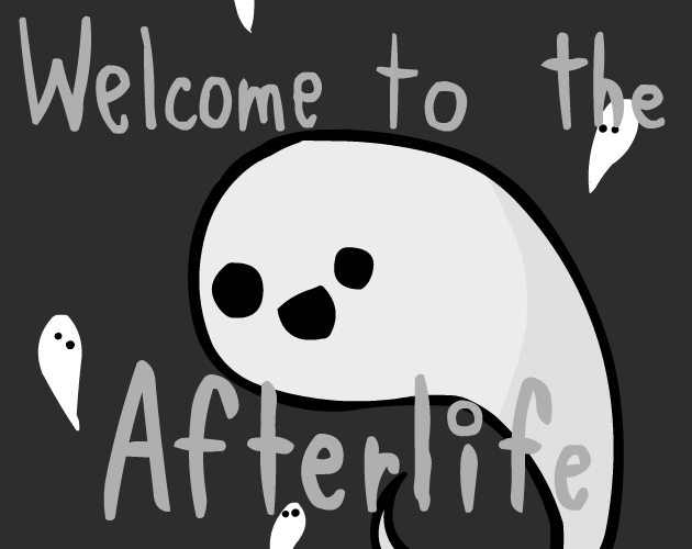 Welcome to the Afterlife