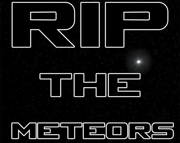 Rip The Meteors