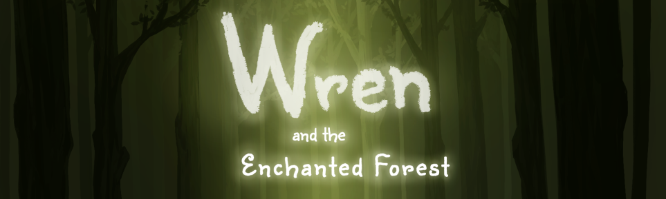 Wren and the Enchanted Forest [Best Overall Award - Tie]