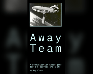 Away Team   - Short storytelling game about miscommunication, in space 
