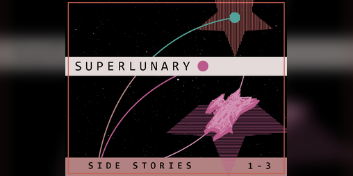 Cover image for Superlunary Side Stories 1-3