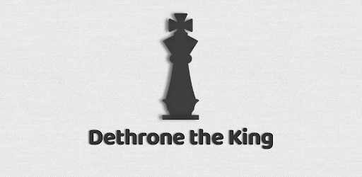 Dethrone the King
