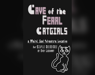 Cave of the Feral Catgirls   - a weird, sad adventure location... with catgirls 