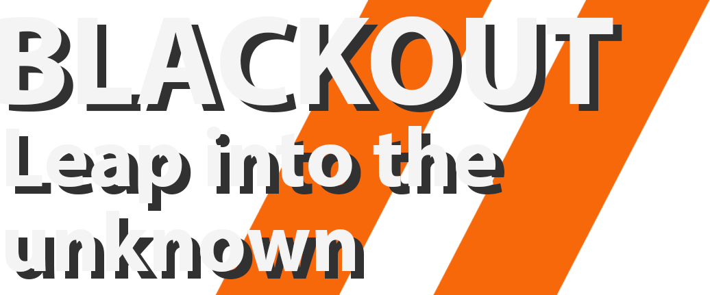 BLACKOUT: Leap Into The Unknown