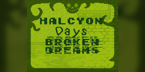 Cover image for Halcyon Days: Broken Dreams