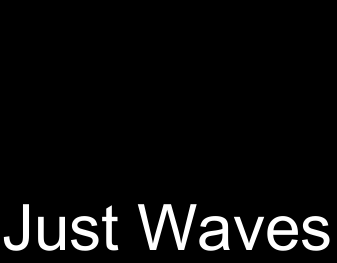 Just Waves
