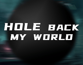 Hole Back My World