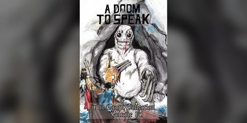 Cover image for A Doom To Speak: Volume 1: The Crypt Collection (PDF ONLY)