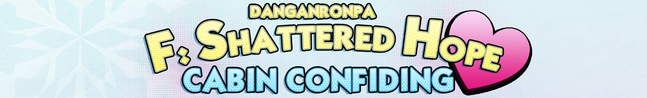 Danganronpa F: Cabin Confiding