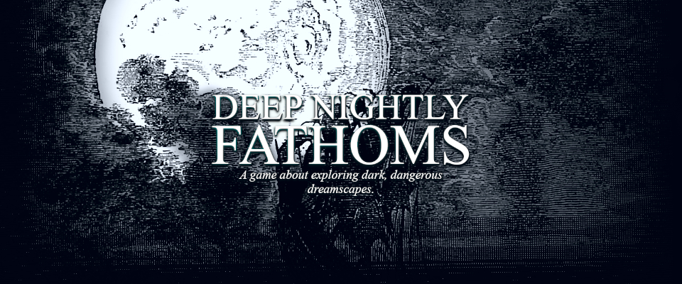 Deep Nightly Fathoms