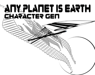 Character Generation for Any Planet Is Earth   - My own alternative layout for character generation in the RPG Any Planet Is Earth 