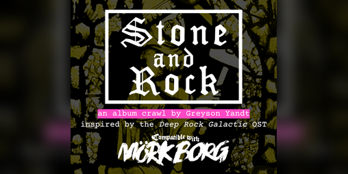 Cover image for Stone and Rock | an Album Crawl for MÖRK BORG