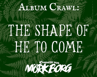 Album Crawl - The Shape of He to Come   - Venture into the swamps of Wästland to get to the bottom of the recent disappearances of foresters and peat cutters. 