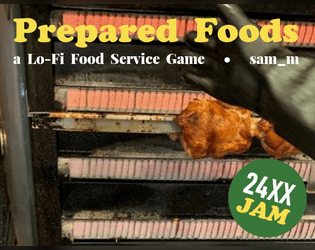 24XX: Prepared Foods   - a Lo-Fi Food Service game based on 24XX 