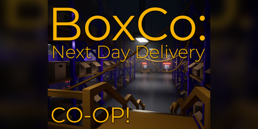 Cover image for BoxCo: Next Day Delivery (+CO-OP)