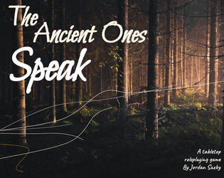 The Ancient Ones Speak   - An all-boss empathy based TTRPG 