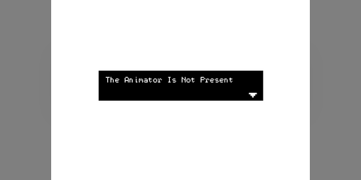 Cover image for The Animator Is Not Present