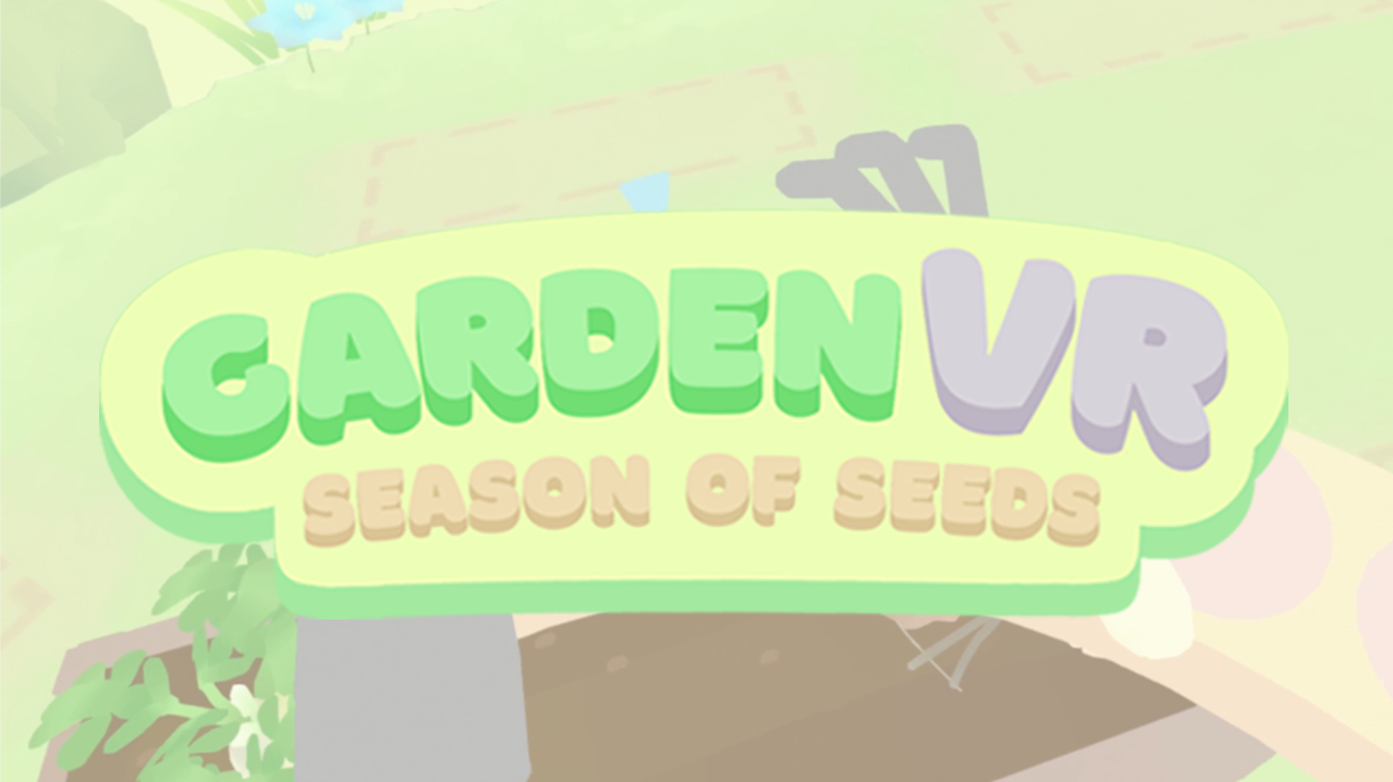 GardenVR: Season of Seeds