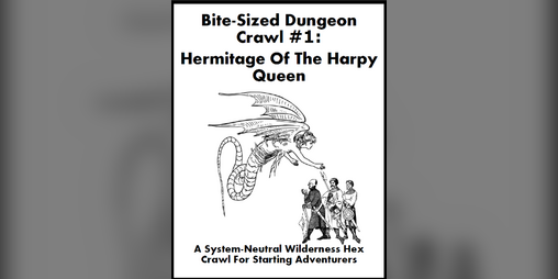 Cover image for Bite-Sized Dungeon Crawl #1: Hermitage Of The Harpy Queen
