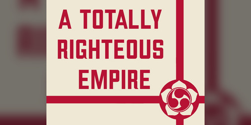Cover image for A Totally Righteous Empire