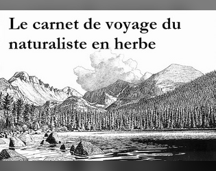 Le carnet de voyage du naturaliste en herbe   - Jeu de rôle solitaire pour une aventure insouciante à mi-chemin entre Charles Darwin et Jules Verne 