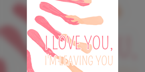 Cover image for I Love You, I'm Leaving You