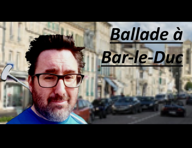 Ballade dans Bar le Duc