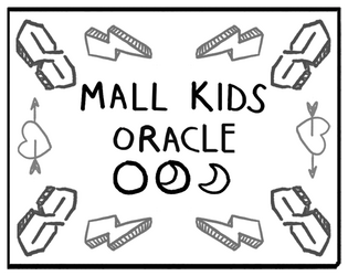 Mall Kids Oracle   - A simple 18-card oracle deck steeped in 90's mall nostalgia 