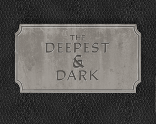 The Deepest & Dark   - A Firebrands hack inspired by Dragon Age and magical fantasy. 