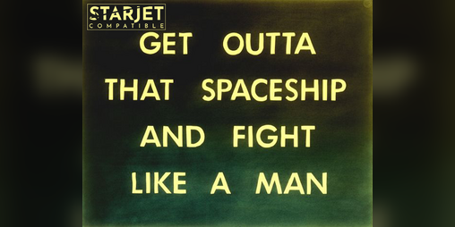 Cover image for GET OUTTA THAT SPACESHIP AND FIGHT ME LIKE A MAN