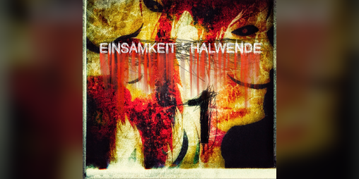 Cover image for Einsamkeit: Halwende - The First Episode
