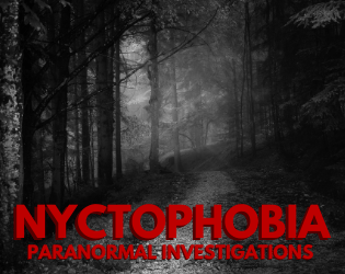 Nyctophobia   - Paranormal investigations without dice or masters 