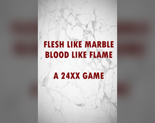 FLESH LIKE MARBLE - BLOOD LIKE FLAME - A 24XX GAME   - a 24XX game about 90s vampires being cool 