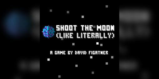 Cover image for Shoot the Moon (like literally)