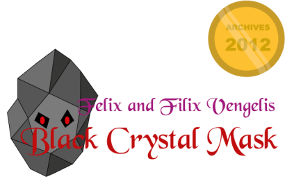 ARCHIVES 2012 ~ Felix and Filix Vengelis -Black Crystal Mask-