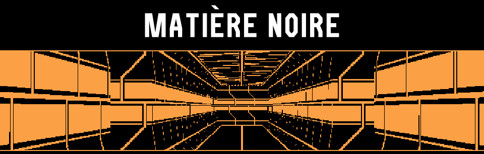 Matière Noire