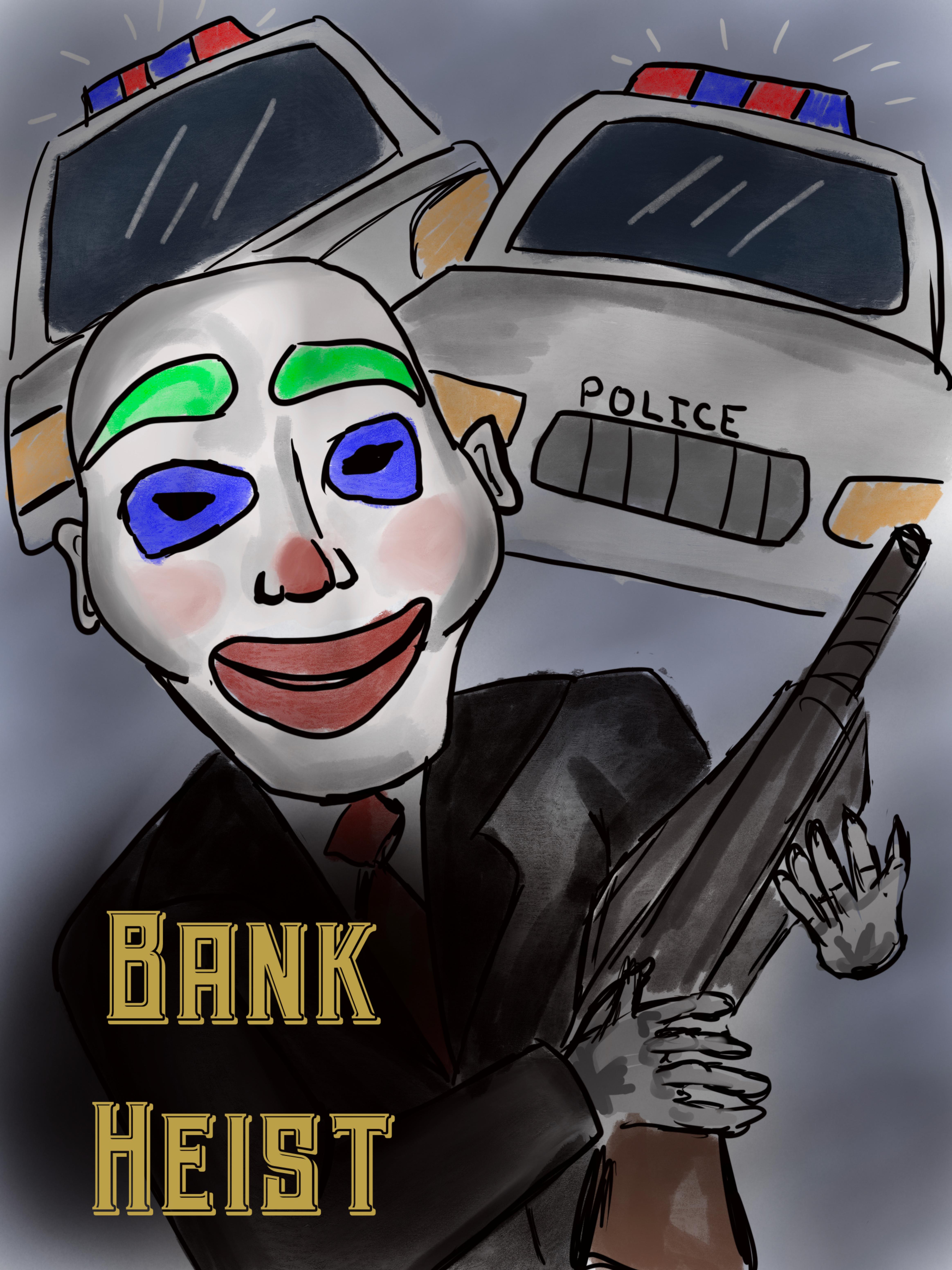 BANK HEIST