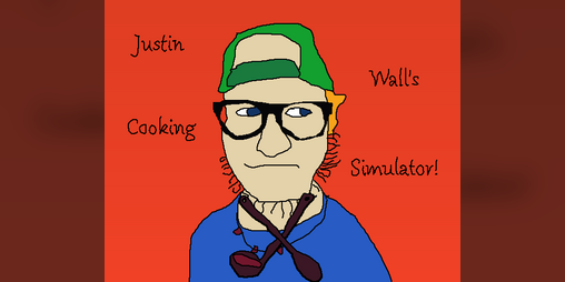 Cover image for Justin Wall's Cooking Simulator