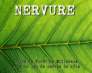 Nervure   - Un jeu de cartes et de rôle dans la forêt de Millevaux 