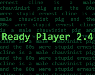 Ready Player 2.4   - An unplaytested game for TRUE FANS everywhere 