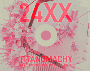 24XX TITANOMACHY   - Weird Cosmic Sci-fi RPG 