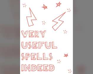 Very Useful Spells Indeed   - A mini zine of setting agnostic spells 