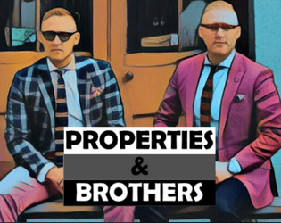 Properties & Brothers   - Reality TV + Family Drama RPG 