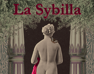 La Sybilla   - A 2-player storytelling card game about desire and transgression, made for the 2020 Folklore Game Jam. 