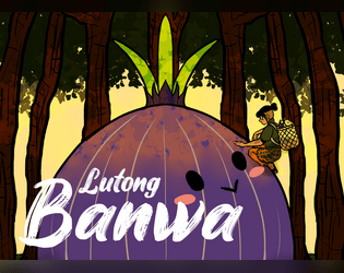 Lutong Banwa   - A Cooking Game. Sort of. 